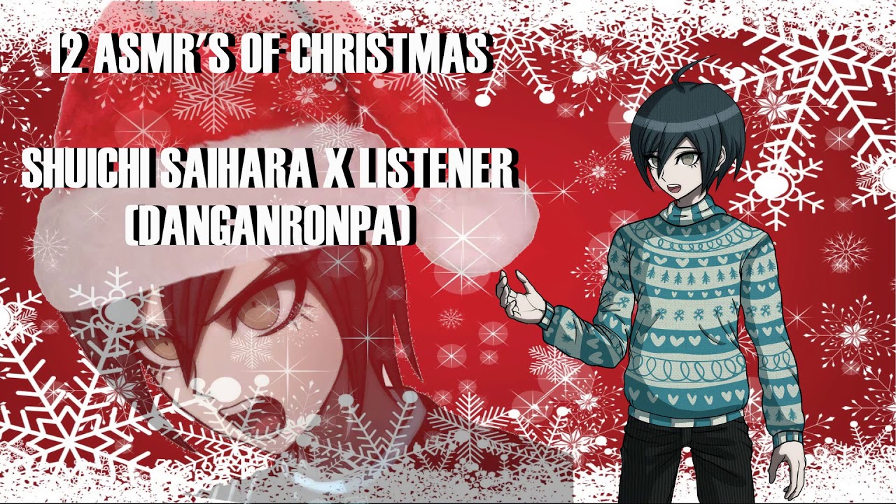 12 ASMR'S OF CHRISTMAS: Shuichi Saihara x Listener [Danganronpa] (Day 10)