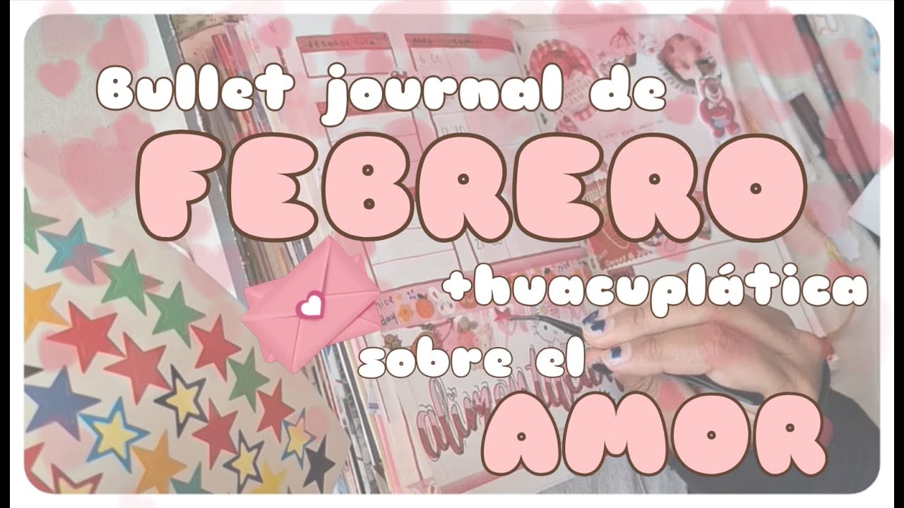 Plática sobre el AMOR PROPIO mientras planeo mi mes de FEBRERO- HUACUJART