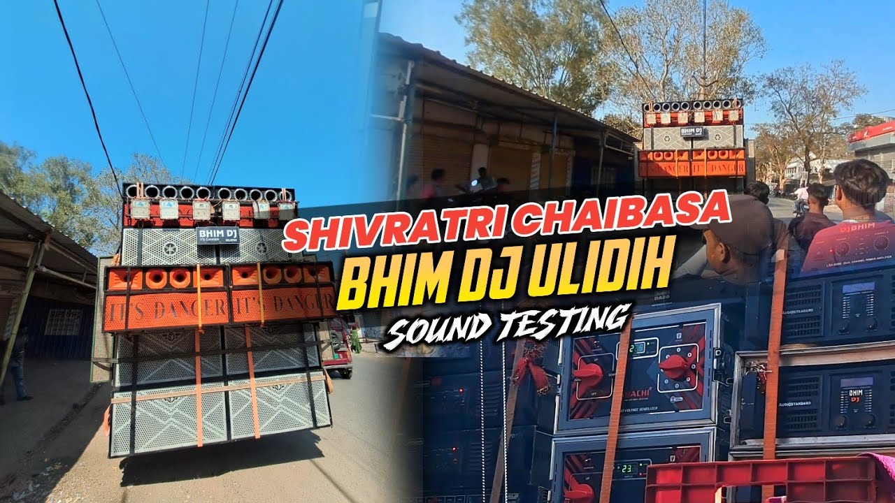 Bhim Dj Ulidih testing Chaibasa Shivratri 