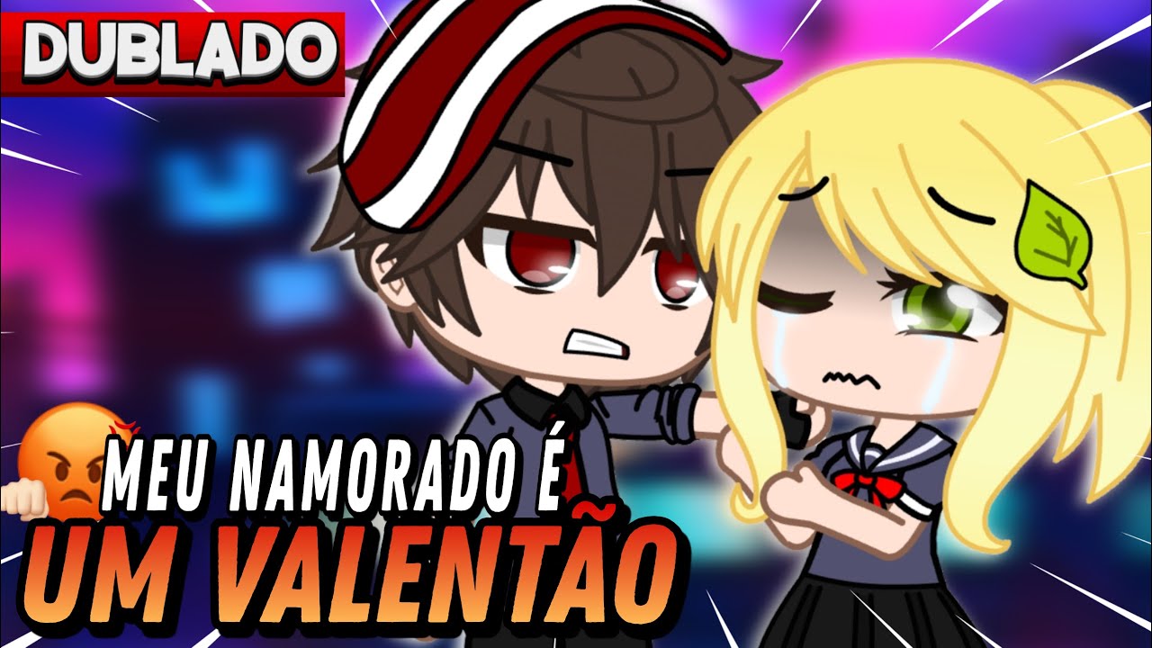 Meu Namorado VALENTÃO!! [DUBLADO] Mini Filme | Gacha Club
