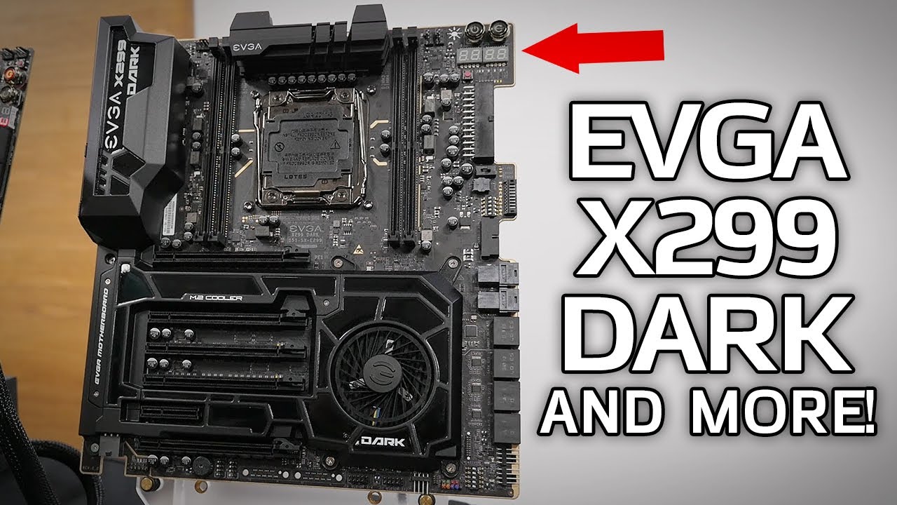 EVGA X299 Dark & FTW K Mobos, SC15 Laptop and KINGPIN 1080 Ti!