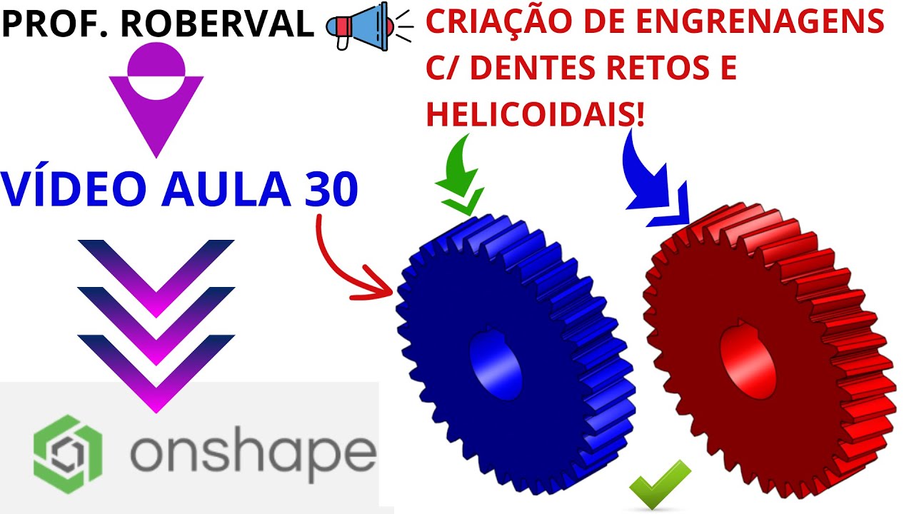 AULA 30  - Exercício 27_ Criação de Engrenagens com Dentes Retos e Helicoidais no Onshape