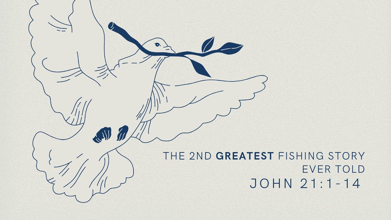 The 2nd Greatest Fishing Story Ever Told | The Gospel of  John 21:1-14