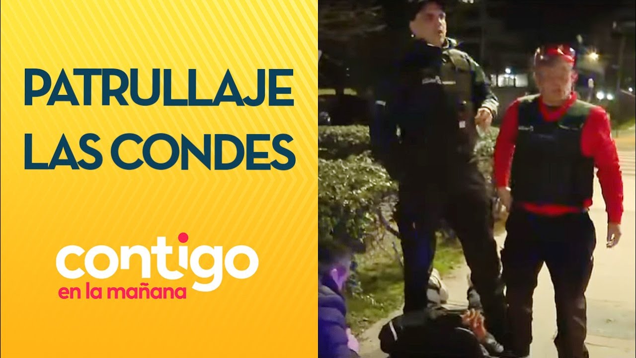 ¡PATRULLAS AL LÍMITE! Operativos contra la delincuencia en Las Condes - Contigo en la Mañana