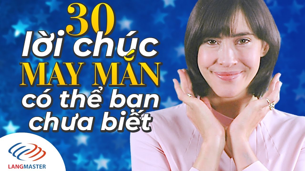 Langmaster - 30 cách nói lời CHÚC MAY MẮN bằng tiếng Anh [Học tiếng Anh giao tiếp cơ bản]