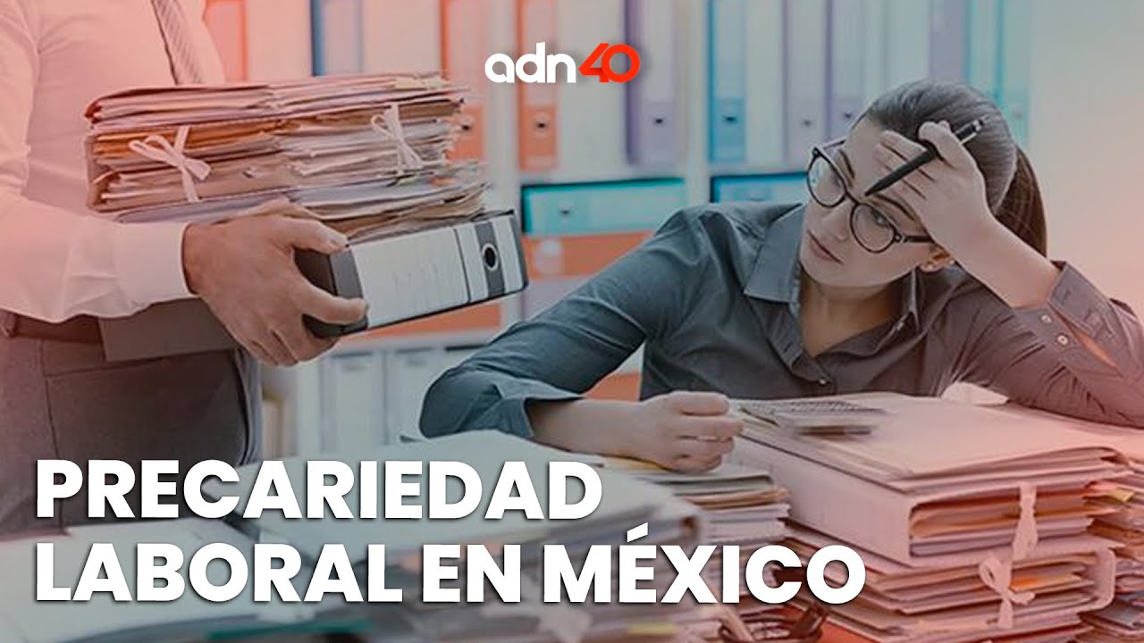 Precariedad laboral en M&eacute;xico