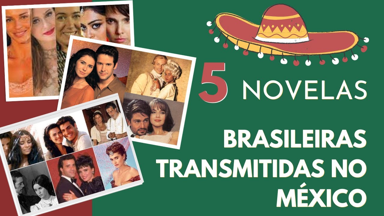 NOVELAS BRASILEIRAS FAMOSAS NO MÉXICO 🇧🇷 🇲🇽