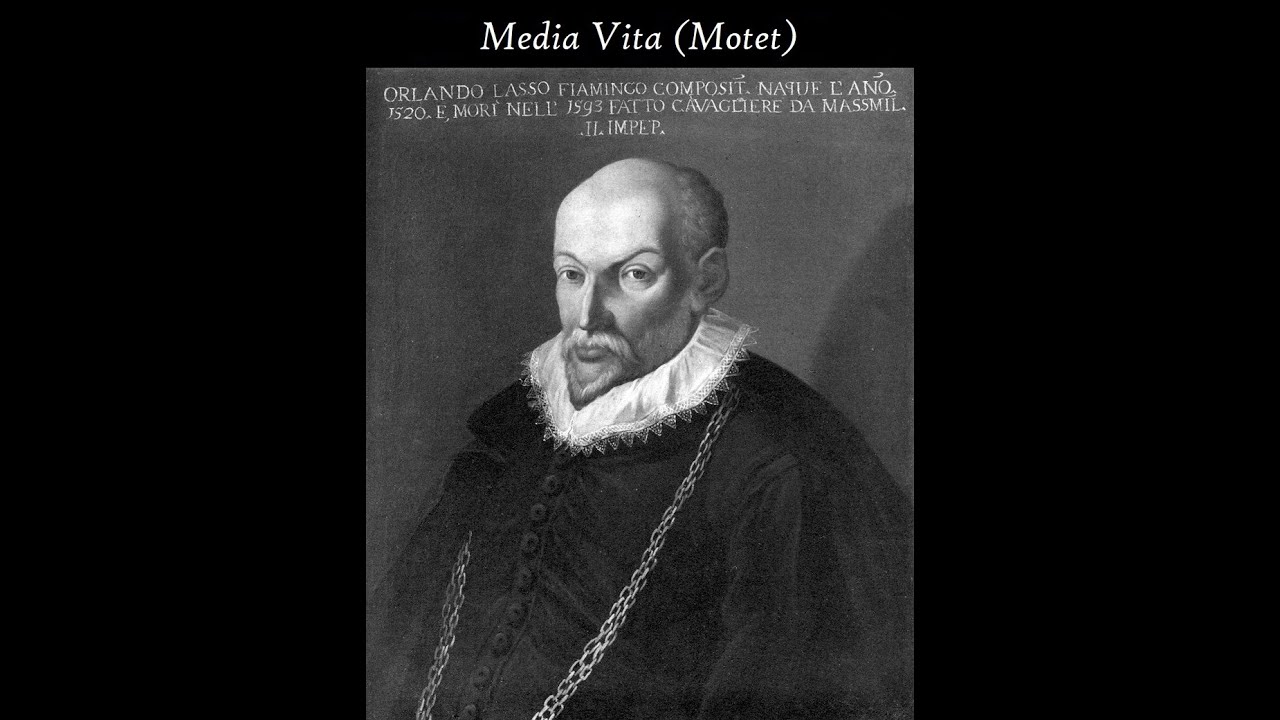 Orlande de Lassus - Media Vita (Motet)