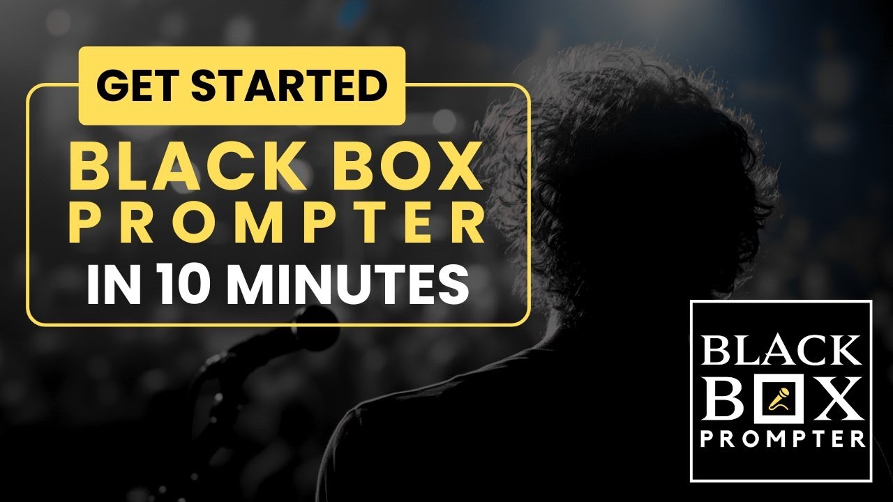 Get Started With BLACK BOX Prompter - Video Tutorial for New Customers