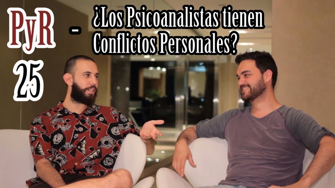 PyR 25 - ¿Los Psicoanalistas tienen Conflicto con su Deseo?