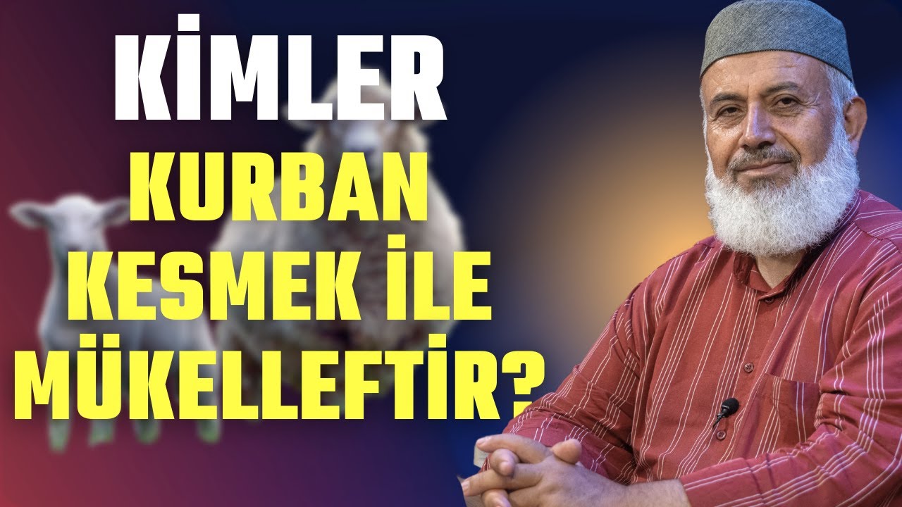 Kimler Kurban Kesmekle Mükelleftir? - Kurban Fıkhı - Necati Koçkesen
