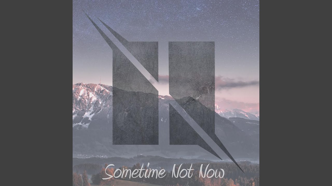 Sometime Not Now
