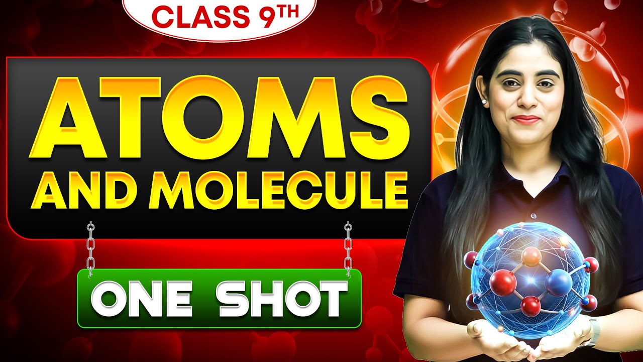 Atoms and Molecules ONE SHOT | Class 9 Science Chapter 3 | NCERT + PYQs | Samridhi Sharma