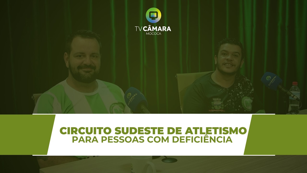 CÂMARA ESPORTE - CIRCUITO SUDESTE DE ATLETISMO PARA PESSOAS COM DEFICIÊNCIA