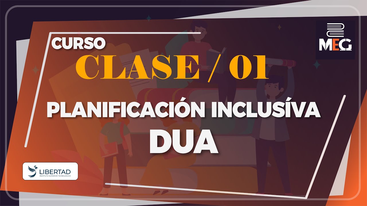 Curso - DUA - PLANIFICACIÓN INCLUSIVA - CURSO_clase 001