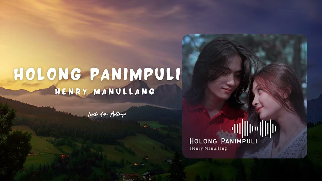 Lirik Lagu Batak dan Artinya | Henry Manullang - Holong Panimpuli | Lagu Batak Populer