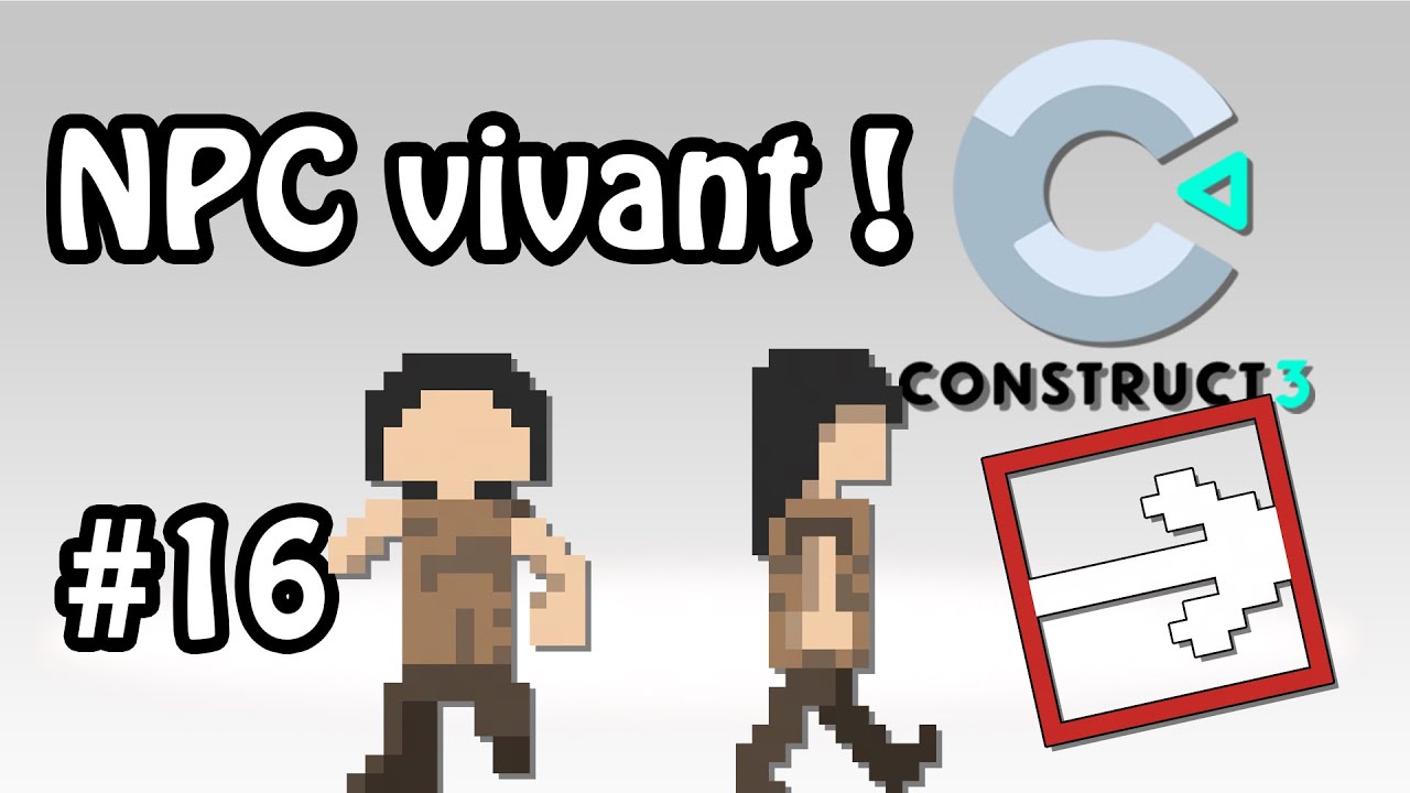 Construct 3 - Tuto #16 : NPC vivants !