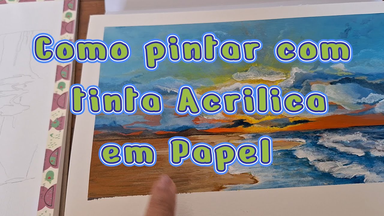 COMO PINTAR COM TINTA ACRILICA EM PAPEL