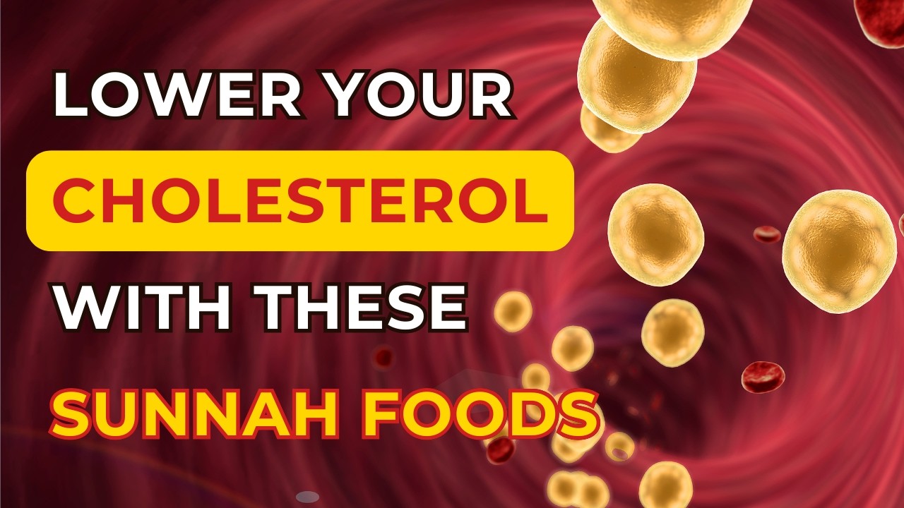 Discover Sunnah Foods that Lower Cholesterol (Backed by Science)