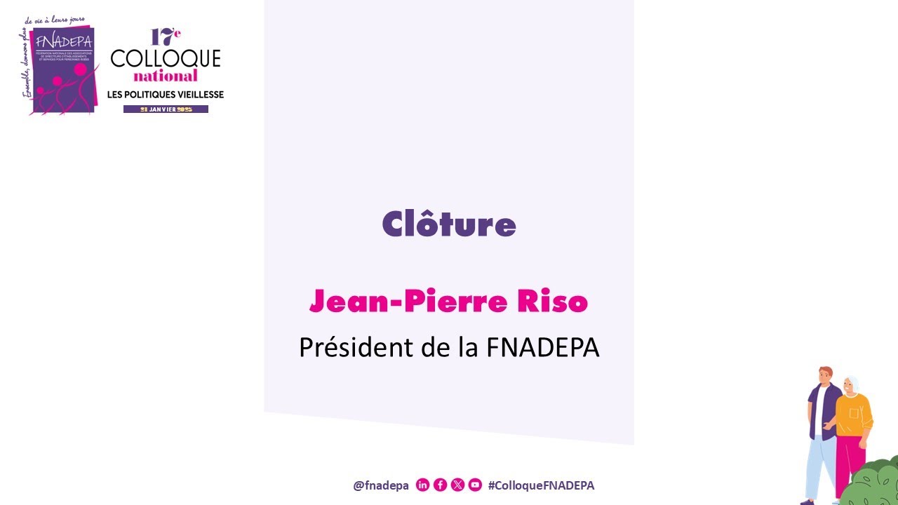 17e Colloque national de la FNADEPA | Discours de clôture