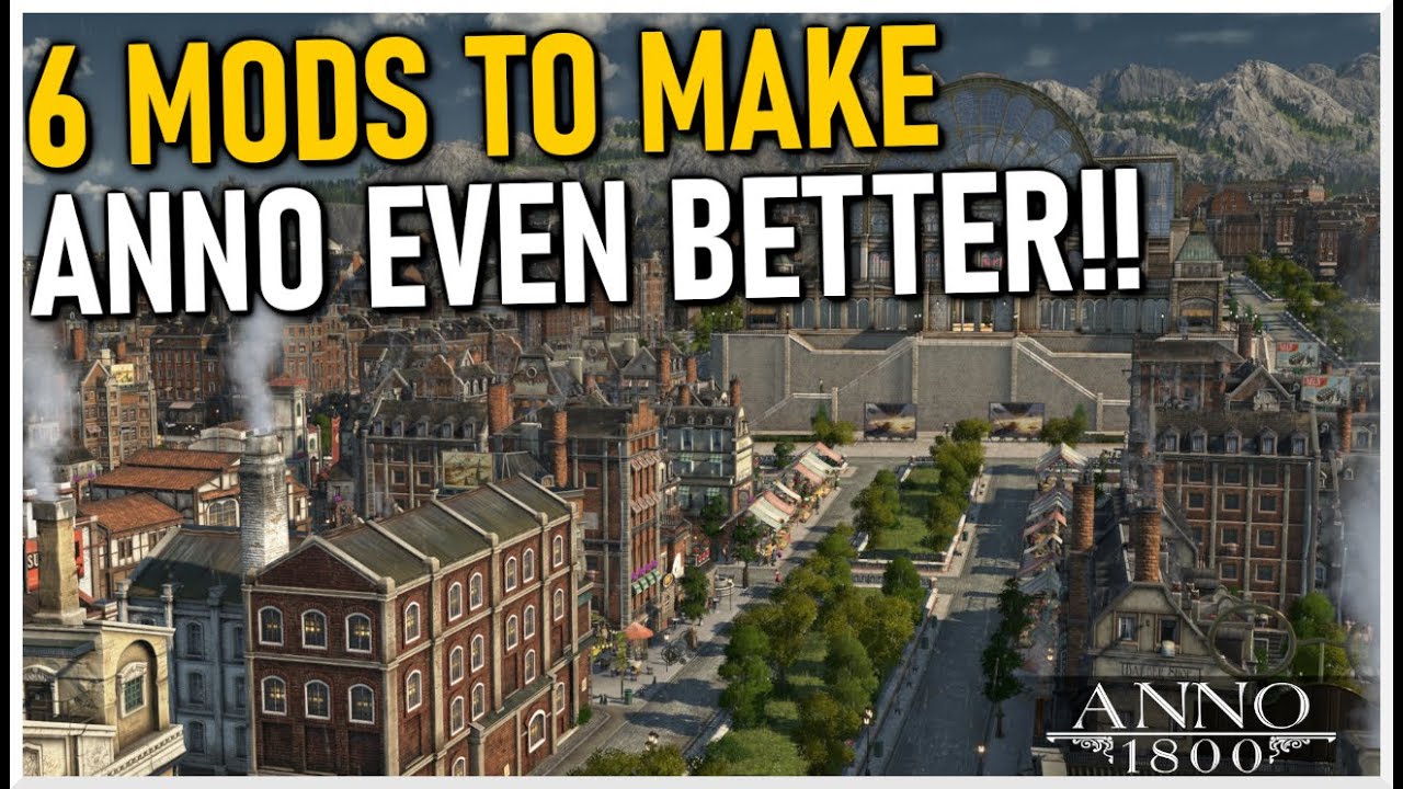 6 Incredible Mods That Make Anno 1800 Even Better!