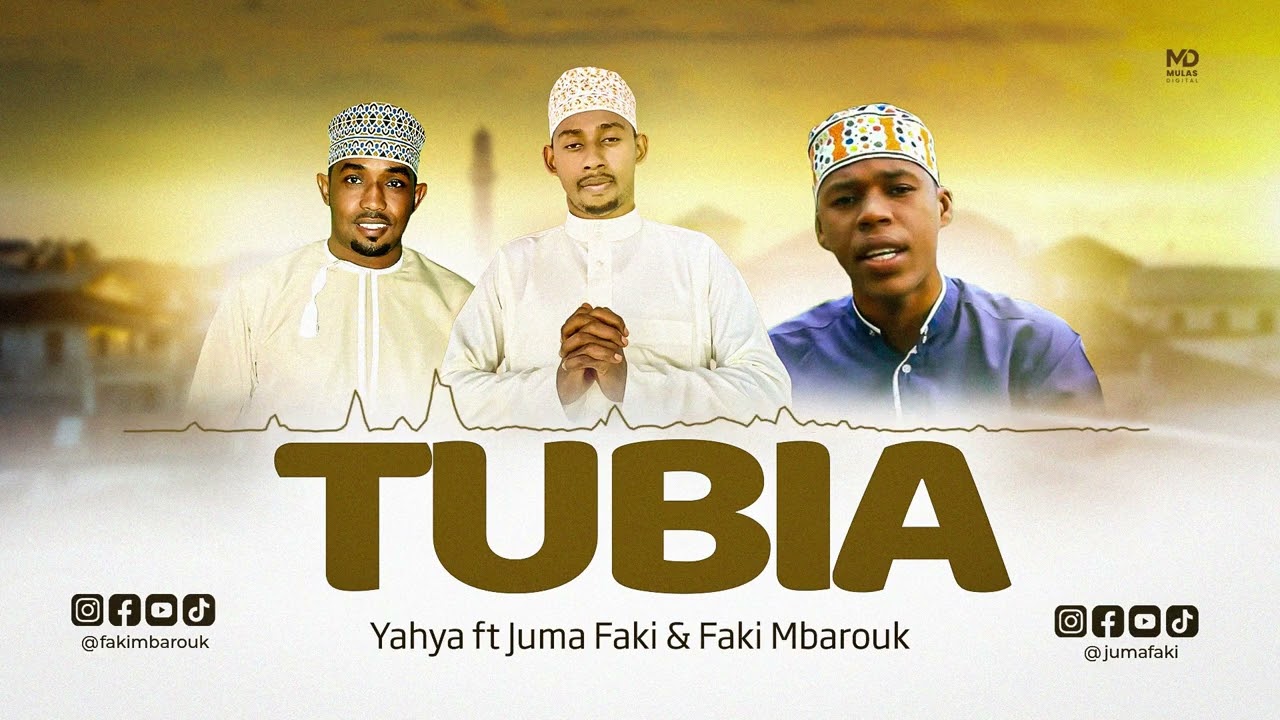 TUBIA-YAHYA FT JUMA FAKI &FAKI MBAROUK OFFICIAL AUDIO.