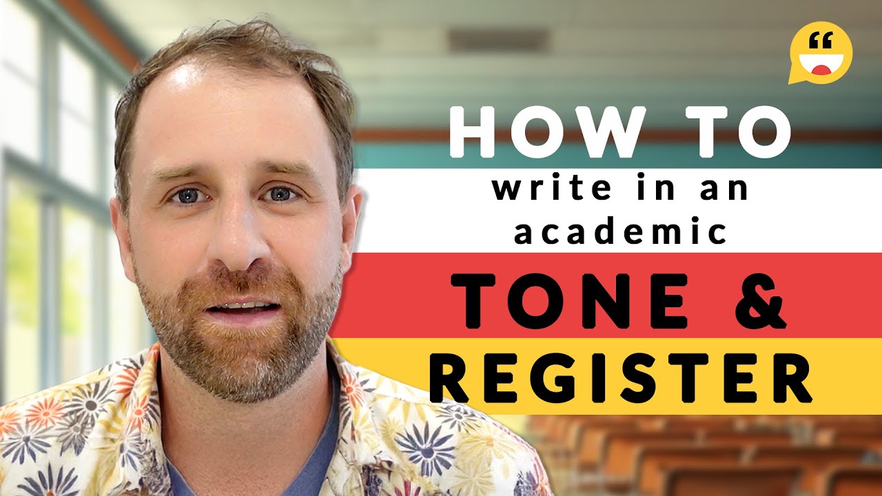 How to Quickly Improve Your Academic Tone & Register (Academic Writing Series, pt.1)