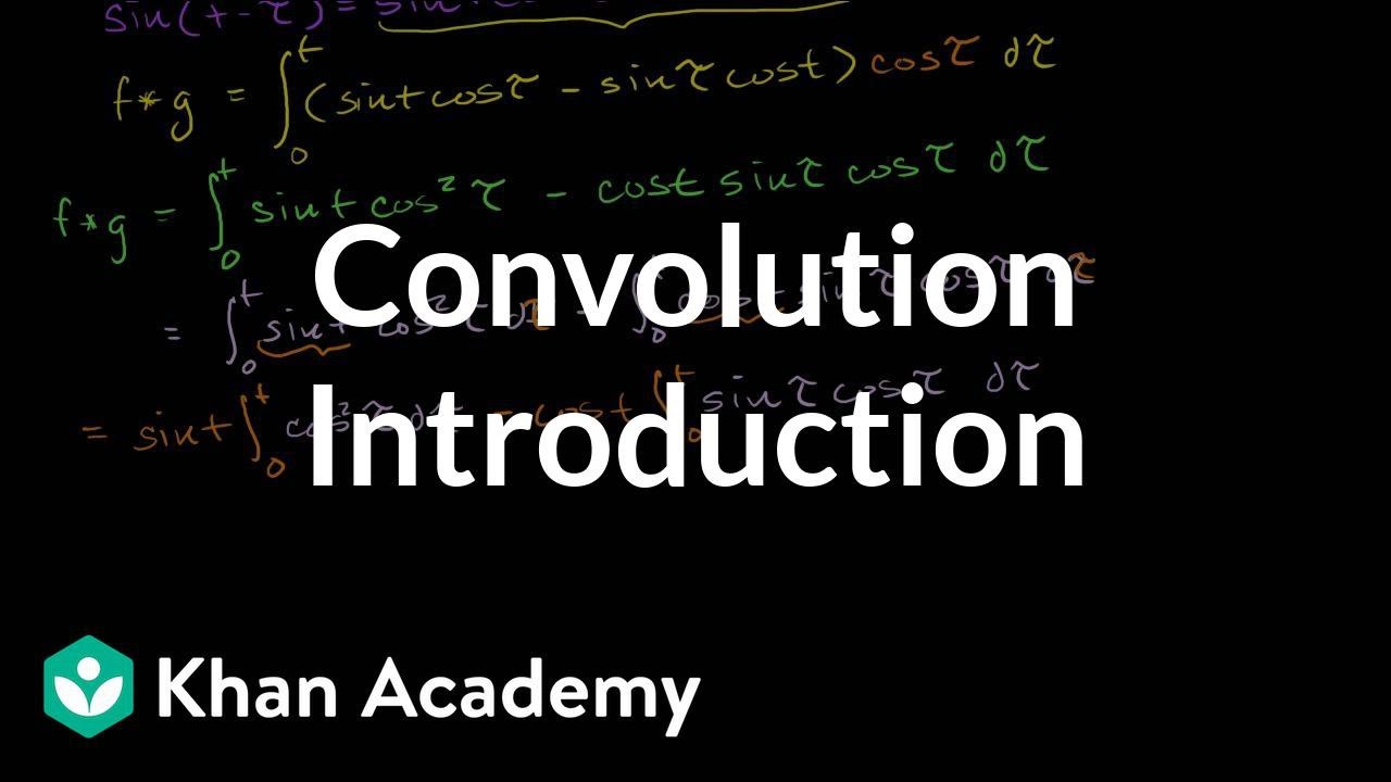 Introduction to the convolution | Laplace transform | Differential Equations | Khan Academy