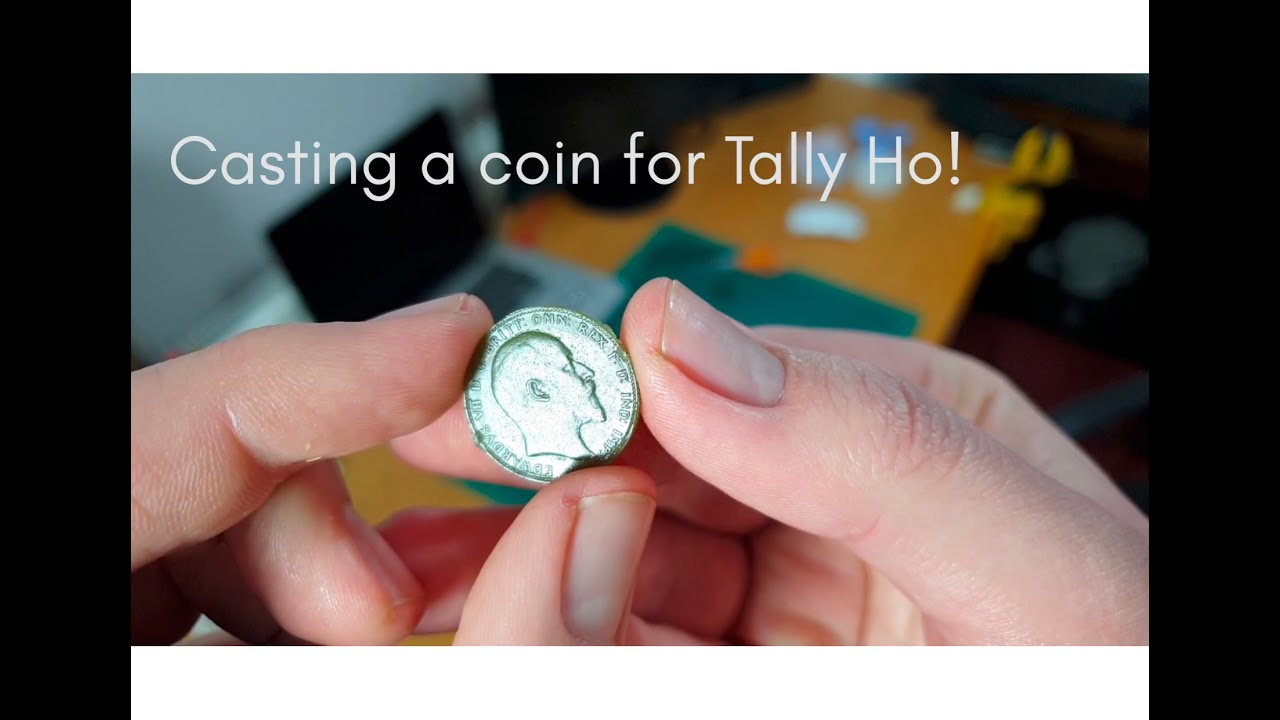 Casting a coin for Tally Ho! | Part 1