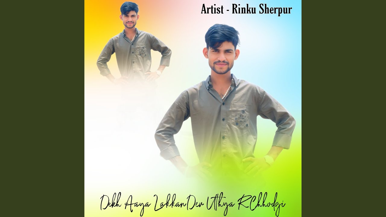 Dekh Aaya Lakkan Dev Uthya R Chhodgi