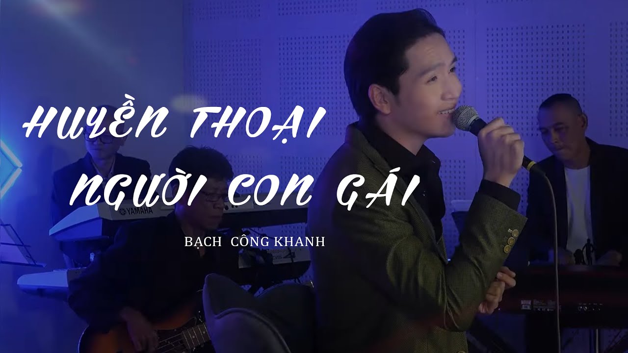 HUYỀN THOẠI NGƯỜI CON GÁI - Bạch Công Khanh (Live) | MEGA MUSIC MINISHOW