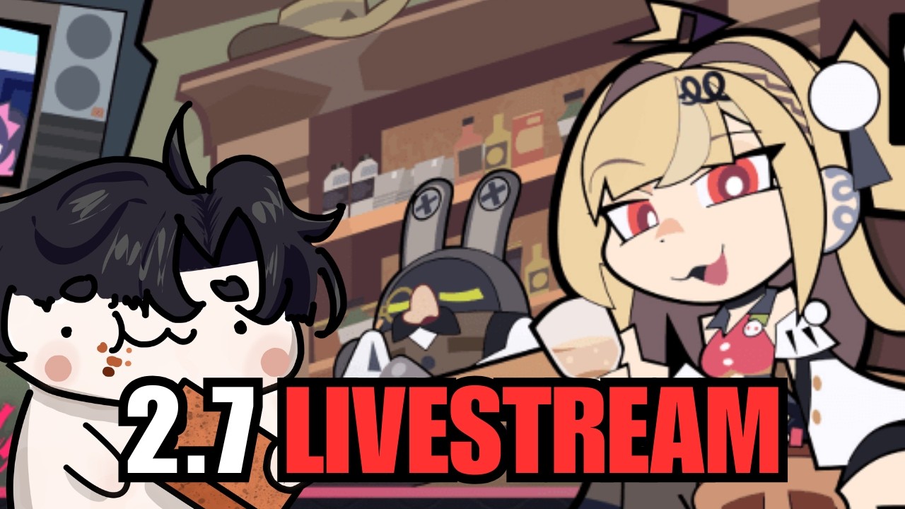 2.7 LIVESTREAM WATCH PARTY YEAHHH | Zenless Zone Zero
