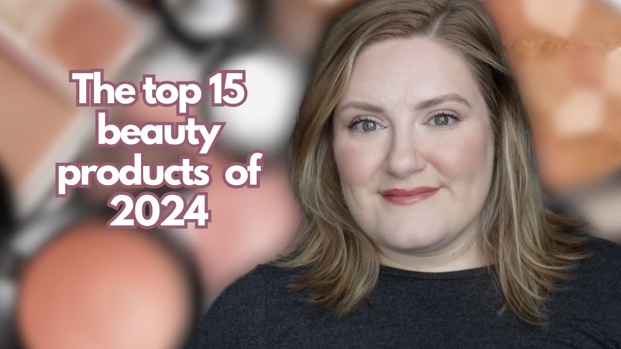 Top 15 Beauty Products of 2024 | Makeup, Skincare & Bodycare