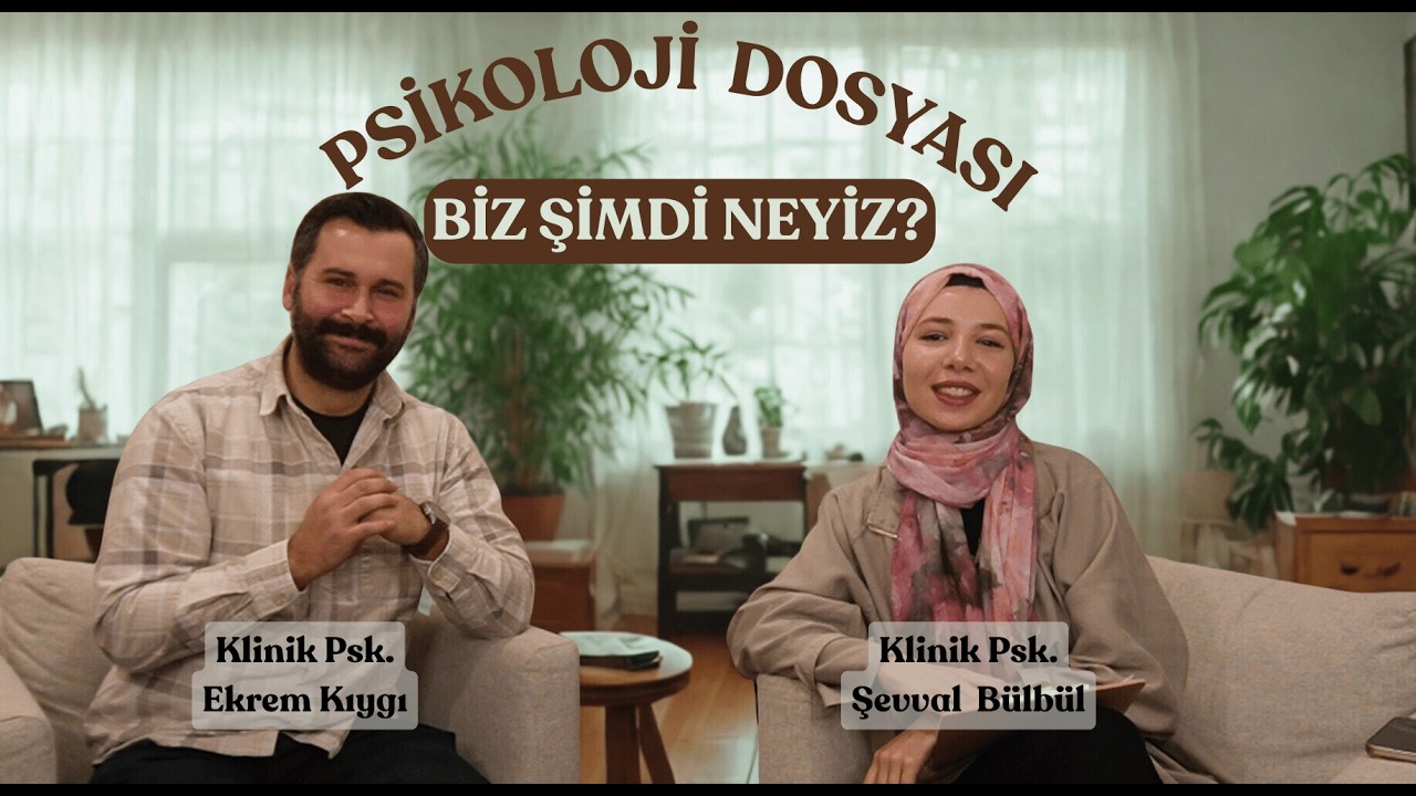 Biz Şimdi Neyiz? | Psikoloji Dosyası 1