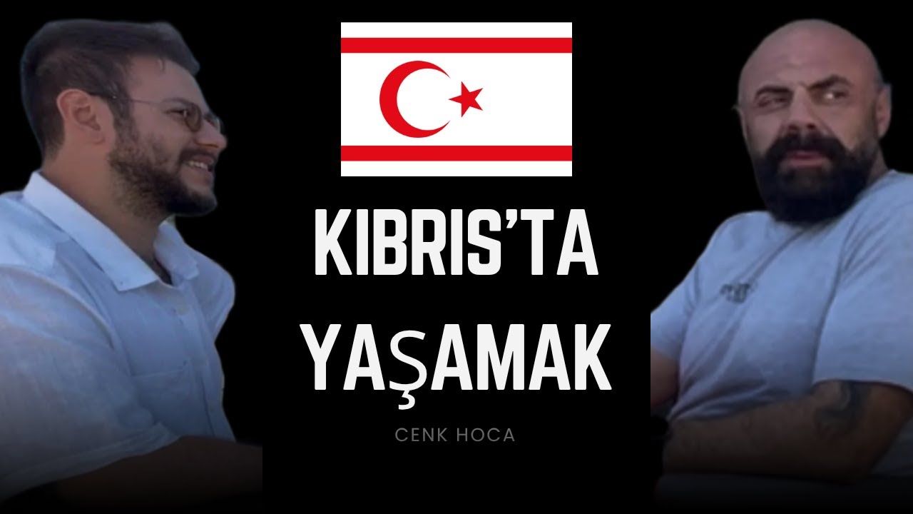 Kıbrıs'ta Yaşamak | @CenkHoca 