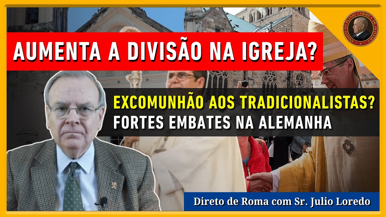 TRADICONALISTAS EXCOMUNGADOS? - FORTE DIVISÃO na Igreja Alemã | Direto de Roma com Sr. Julio Loredo