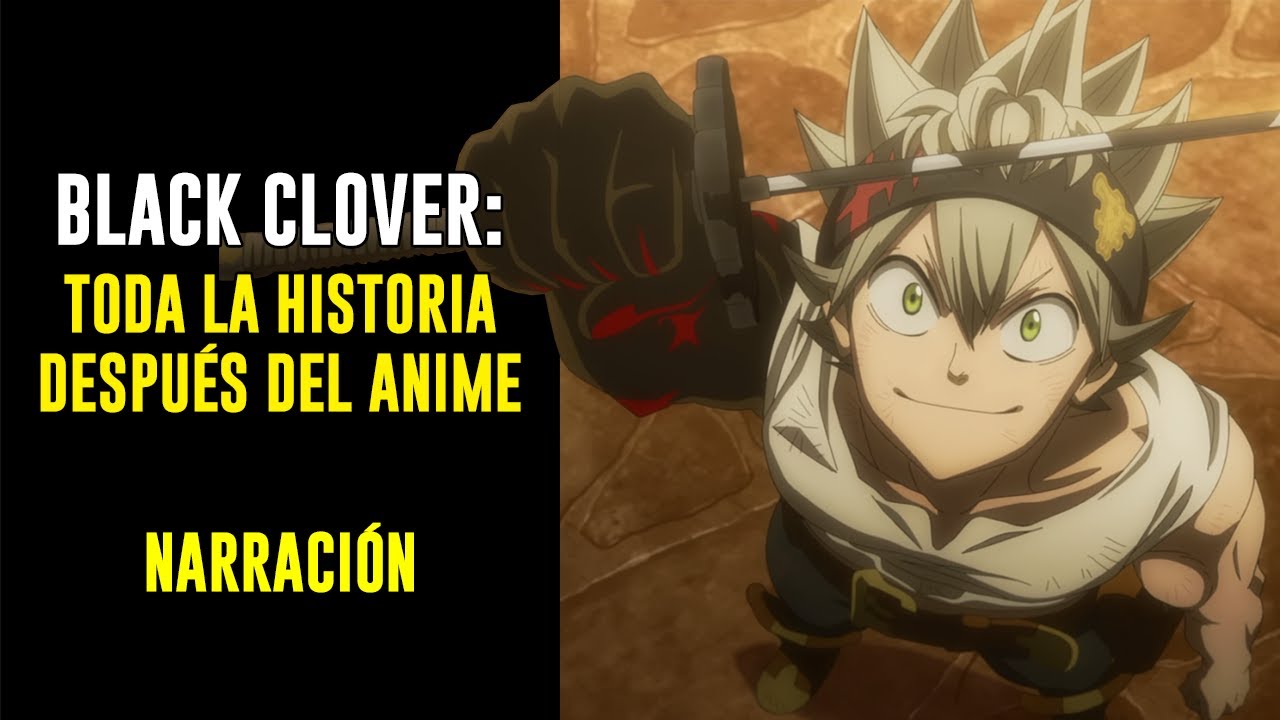 TODA LA HISTORIA DESPUÉS DEL ANIME DE BLACK CLOVER - PARTE 1 | NARRACIÓN