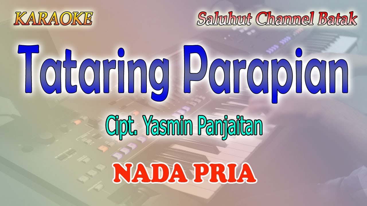 TATARING PARAPIAN ll KARAOKE BATAK ll CIPT YAMIN PANJAITAN ll NADA PRIA CIS=DO