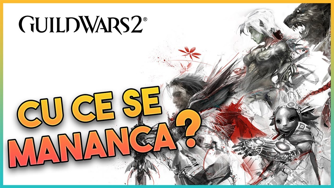 CU CE SE MANANCA GUILD WARS 2?