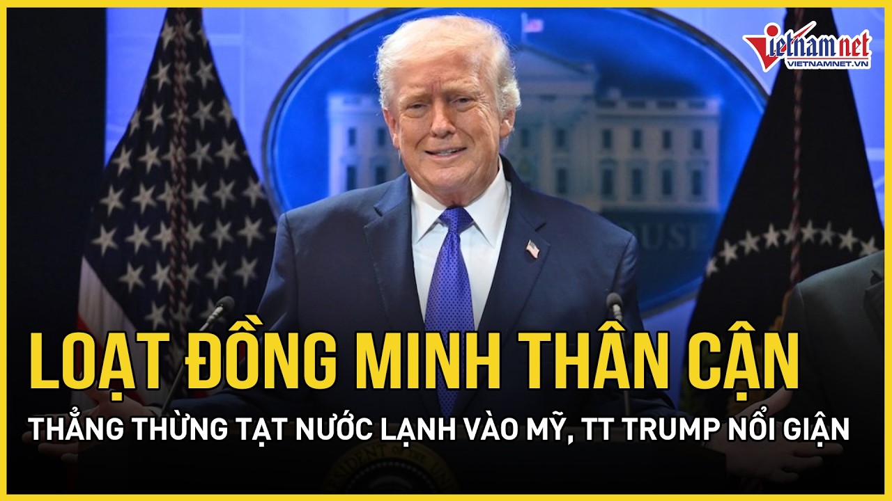 Loạt đồng minh thân cận thẳng thừng tạt nước lạnh vào lời kêu gọi của Mỹ, TT Trump nổi trận lôi đình