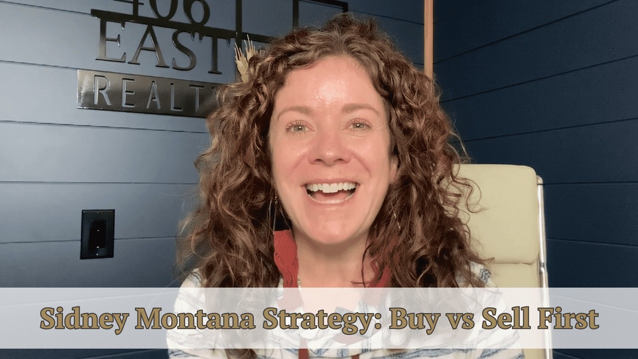 Sidney Montana Strategy: Buy vs Sell First 🏡