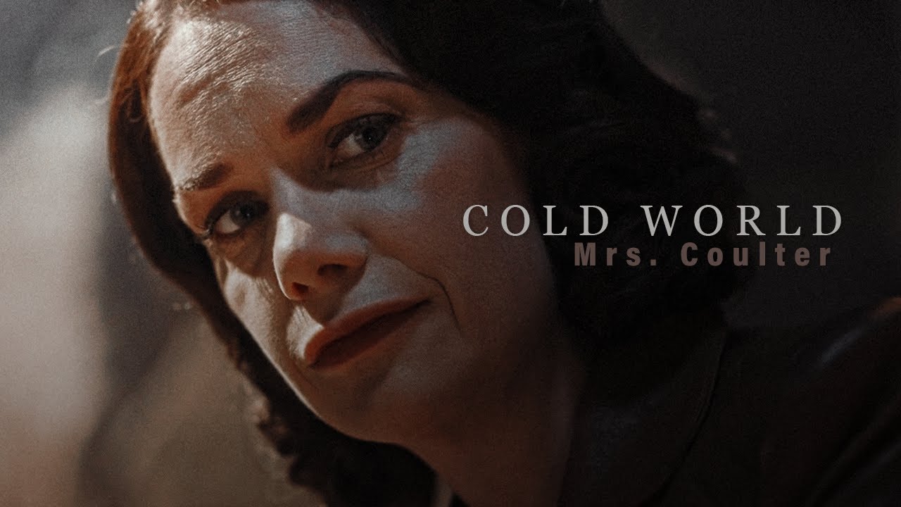 Cold World | Marisa Coulter [HDM]