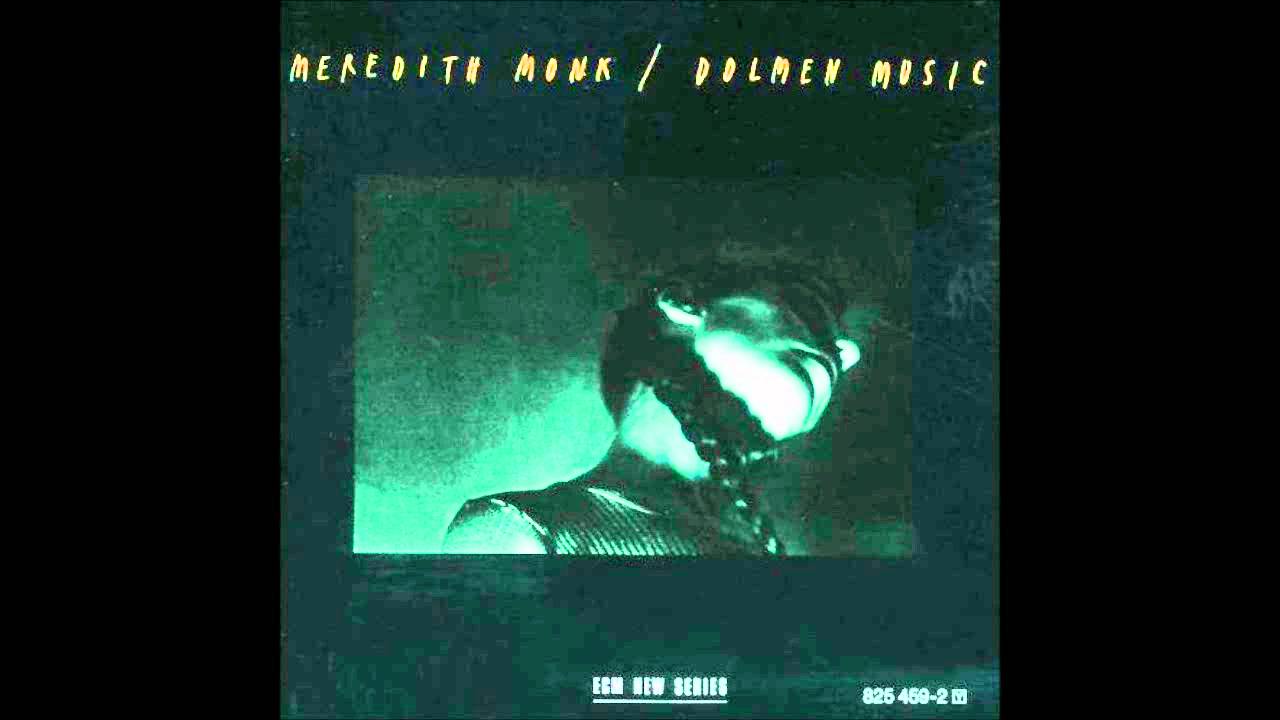 Meredith Monk - Dolmen Music (extrapolation)