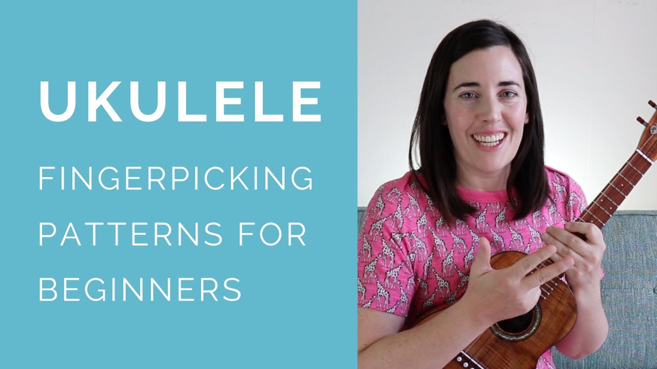 Four Fingerpicking Patterns for Ukulele Beginners