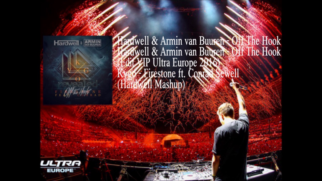 Hardwell & Armin van Buuren vs. Kygo - Firestone Off The Hook (VIP Edit 2016 Hardwell Mashup)