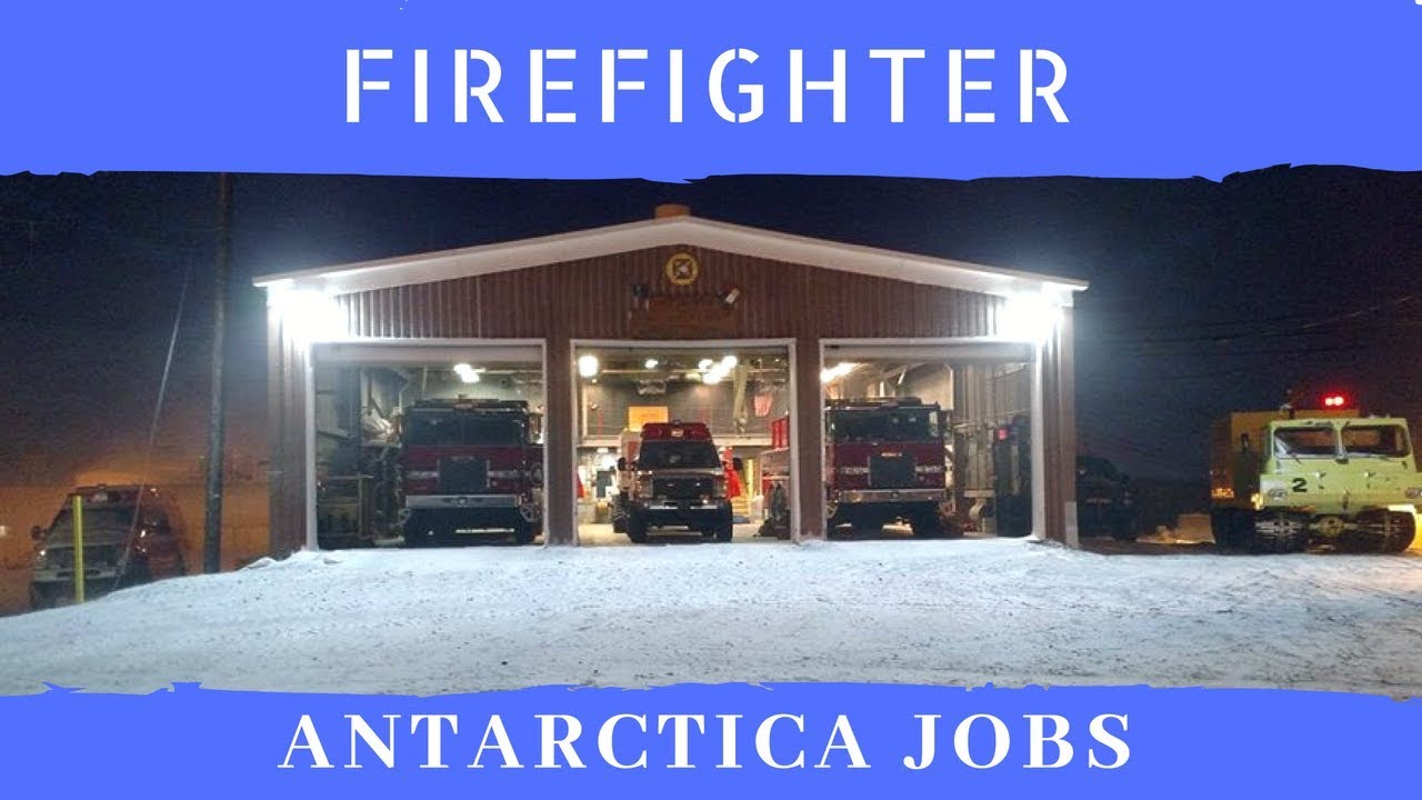 Antarctica Jobs - Firefighter