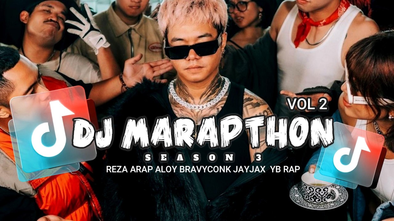 DJ MARAPTHON REZA ARAP ALOY BRAVYCONK JAYJAX YB RAP SEASON 3 BASSLINE BOUNCE MIXTAPE TERBARU 2026