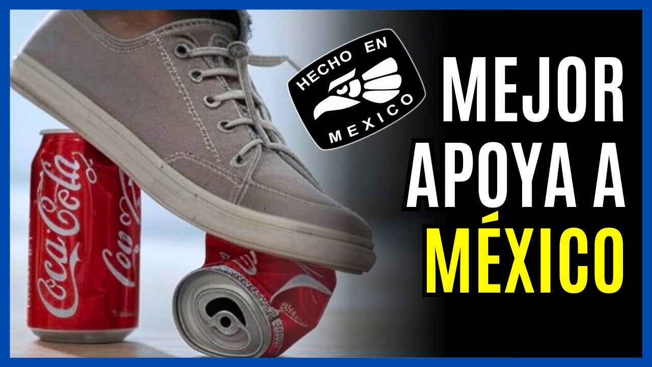7 MARCAS y PRODUCTOS 100% MEXICANOS para APOYAR la ECONOM&Iacute;A NACIONAL