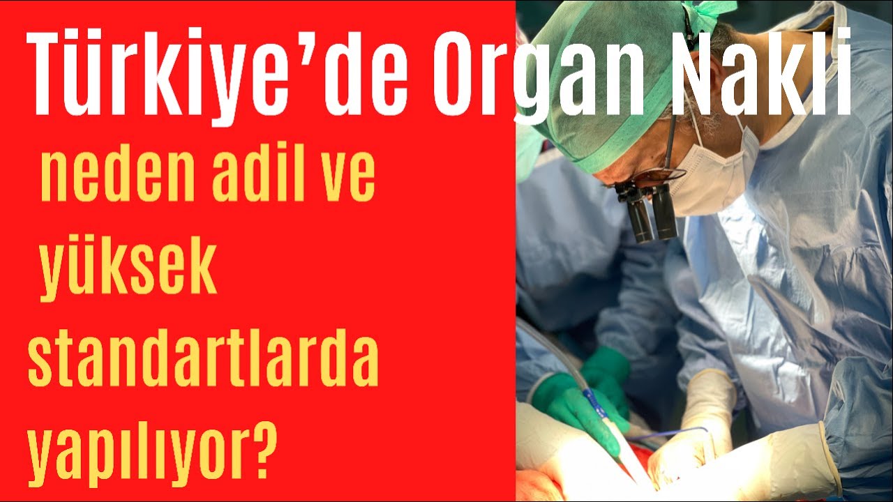 Türkiye'de organ nakli yüksek standartlarda ve adil şekilde yapılmaktadır.