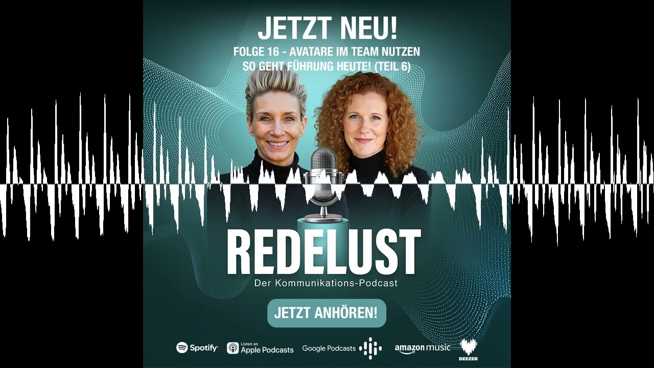Avatare im Team nutzen – So geht Führung heute! (Teil 6) - Redelust - Der Kommunikations-Podcast
